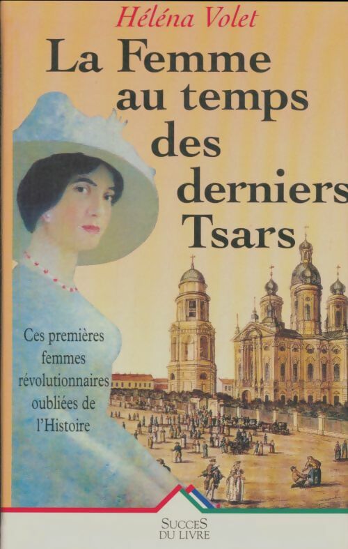 Livrenpoche : La femme au temps des derniers tsars - Héléna Volet - Livre
