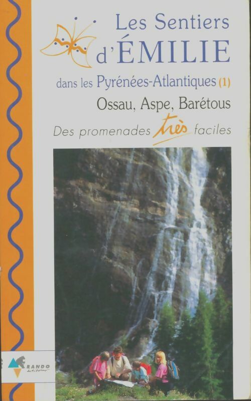 Livrenpoche : Les sentiers d'Emilie dans les Pyrénées-Atlantiques Tome I - Hélène Bruller - Livre