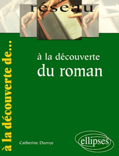Livrenpoche : À la découverte du roman - Catherine Durvye - Livre