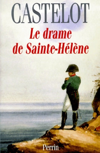 Livrenpoche : Le drame de sainte-hélène - André Castelot - Livre