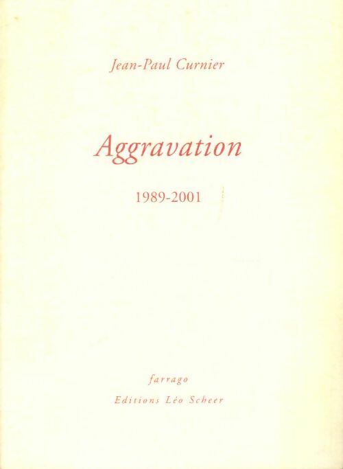 Livrenpoche : Aggravations : 1989-2001 - Jean-Paul Curnier - Livre