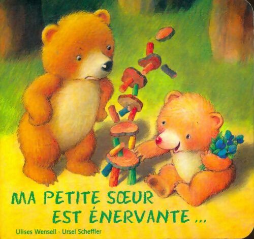 Livrenpoche : Ma petite soeur est énervante ... - Ulises Ursel; Wensell - Livre
