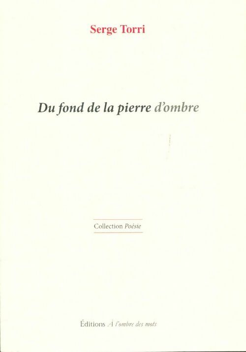 Livrenpoche : Du fond de la pierre d'ombre - Serge Torri - Livre