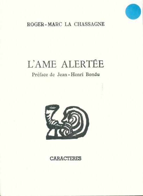 Livrenpoche : L'âme alertée - Roger-Marc La Chassagne - Livre