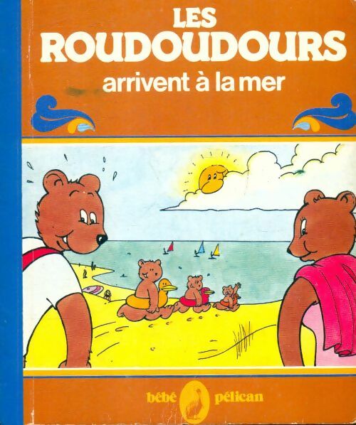 Livrenpoche : Les Roudoudours arrivent à la mer - Jean-Baptiste Barbara; Gilou - Livre