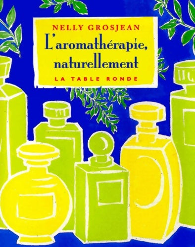 Livrenpoche : L'aromathérapie naturellement - Nelly Grosjean - Livre