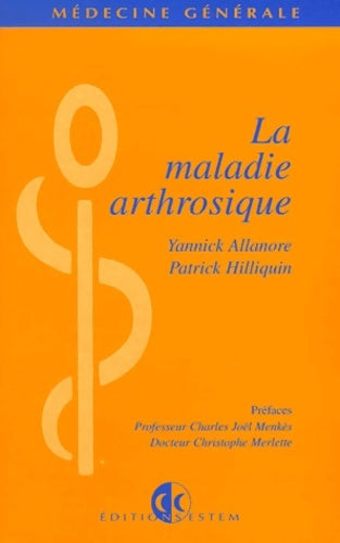 Livrenpoche : La Maladie arthrosique - Yannick Allanore - Livre