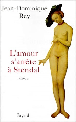 Livrenpoche : L'amour s'arrête à stendal - Jean-dominique Rey - Livre