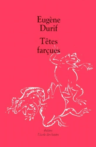 Livrenpoche : Têtes farçues - Eugène Durif - Livre