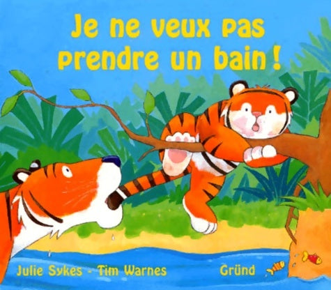Livrenpoche : Je ne veux pas prendre un bain ! - Julie Sykes - Livre