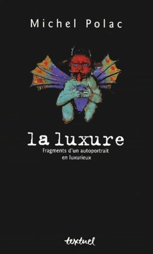 Livrenpoche : La luxure : Fragments d'un autoportrait en luxurieux - Michel Polac - Livre