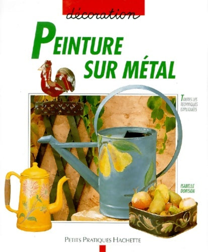 Livrenpoche : Peinture sur métal - Isabelle Dorison - Livre