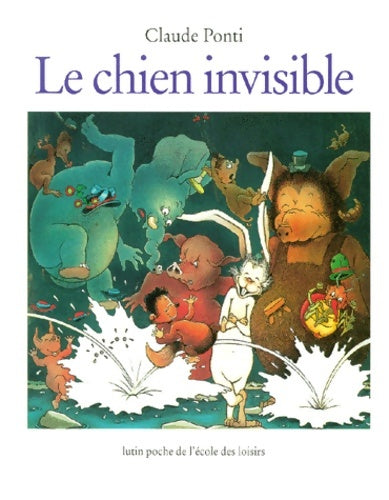 Livrenpoche : Le chien invisible - Claude Ponti - Livre
