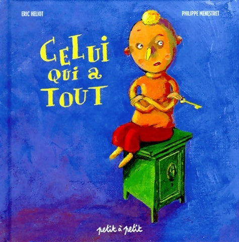 Livrenpoche : Celui qui a tout - Eric Héliot - Livre