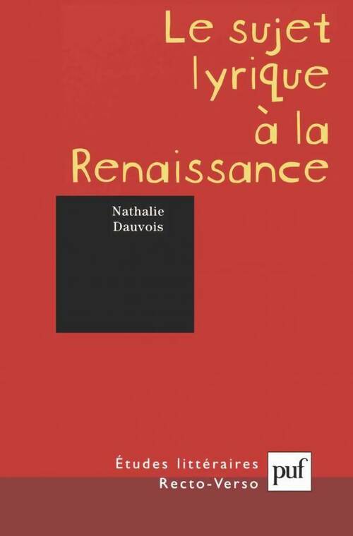Livrenpoche : Le sujet lyrique à la renaissance - Nathalie Dauvois - Livre