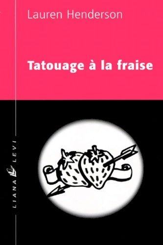 Livrenpoche : Tatouage à la fraise - L. Henderson - Livre