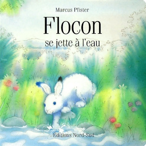 Livrenpoche : Flocon se jette à l'eau - Marcus Pfister - Livre