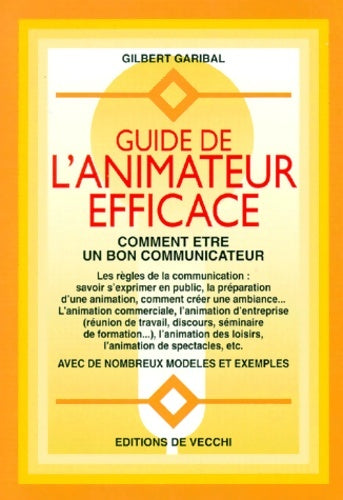 Livrenpoche : Guide de l'animateur efficace. Comment être un bon communicateur - Gilbert Garibal - Livre
