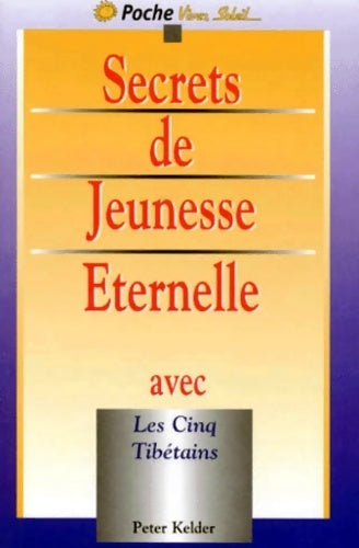 Livrenpoche : Secrets de jeunesse éternelle - Peter Kelder - Livre