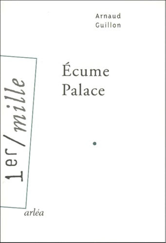 Livrenpoche : Ecume palace - Arnaud Guillon - Livre