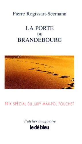 Livrenpoche : La porte de Brandebourg - Pierre Rogissart-Seemann - Livre