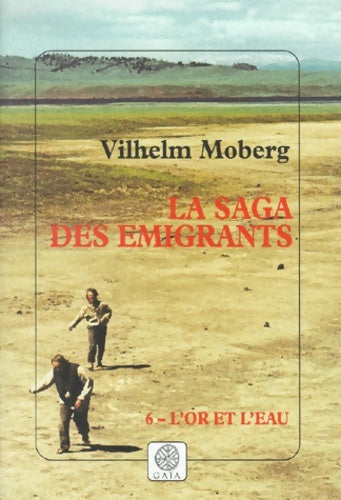 Livrenpoche : La saga des émigrants Tome VI : L'or et l'eau - Vilhelm Moberg - Livre