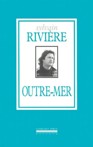 Livrenpoche : Outre-mer - Sylvain Rivière - Livre