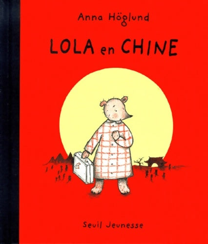 Livrenpoche : Lola en chine - Anna Höglund - Livre