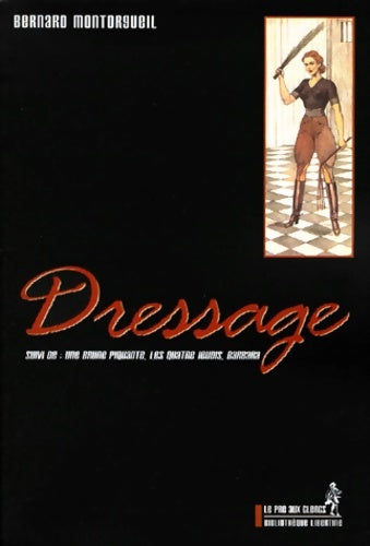 Livrenpoche : Dressage suivi de : Une brune piquante les quatres jeudis barbara - Bernard De Montorgueil - Livre