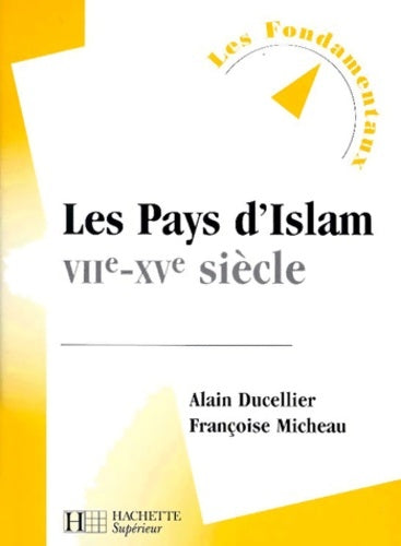 Livrenpoche : Les pays d'islam viie-xve siècle - Alain Ducellier - Livre