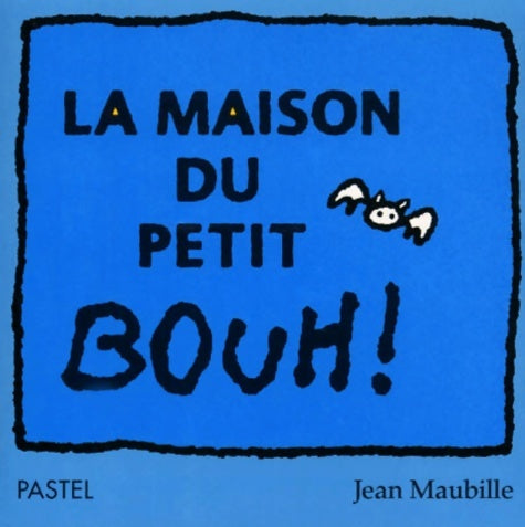 Livrenpoche : La Maison du petit Bouh! - Jean Maubille - Livre