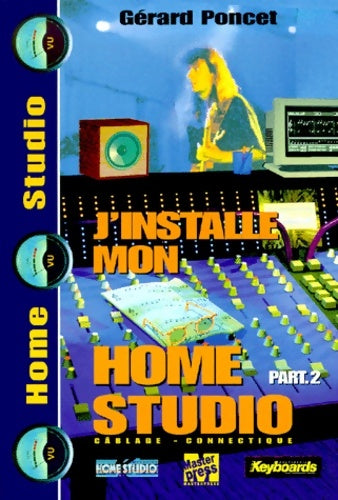 Livrenpoche : J'installe mon home studio. Tome II câblage et connectique - Gérard Poncet - Livre