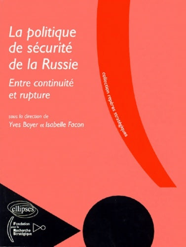 Livrenpoche : La politique de sécurité de la Russie : Entre continuité et rupture - Yves Boyer - Livre