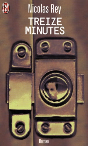 Livrenpoche : Treize minutes - Nicolas Rey - Livre