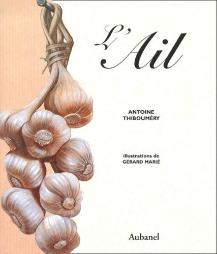 Livrenpoche : L'ail - Antoine Thibouméry - Livre