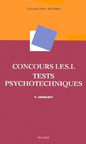 Livrenpoche : Concours I. F. S. I. : Tests psychotechniques - V. Sokoloff - Livre