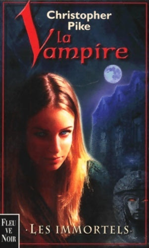 Livrenpoche : La vampire Tome VI : Les immortels - Christopher Pike, Pike - Livre