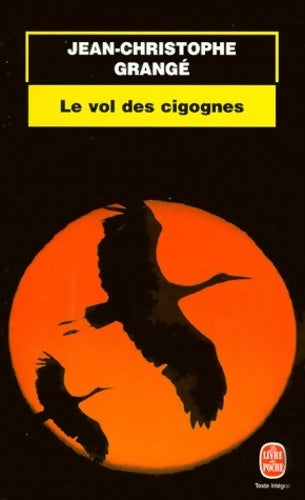 Livrenpoche : Le vol des cigognes - Jean-Christophe Grangé, Grange-J. C. - Livre