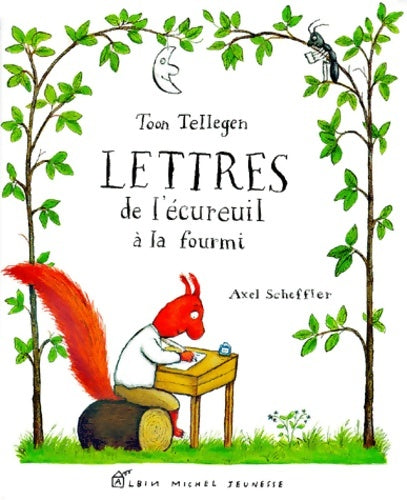Livrenpoche : Lettres de l'écureuil à la fourmi - Toon Tellegen - Livre