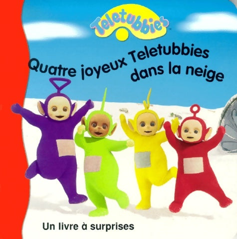 Livrenpoche : Quatre joyeux teletubbies dans la neige - Collectif - Livre