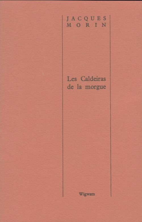 Livrenpoche : Les Caldeiras de la morgue - Jacques Morin - Livre