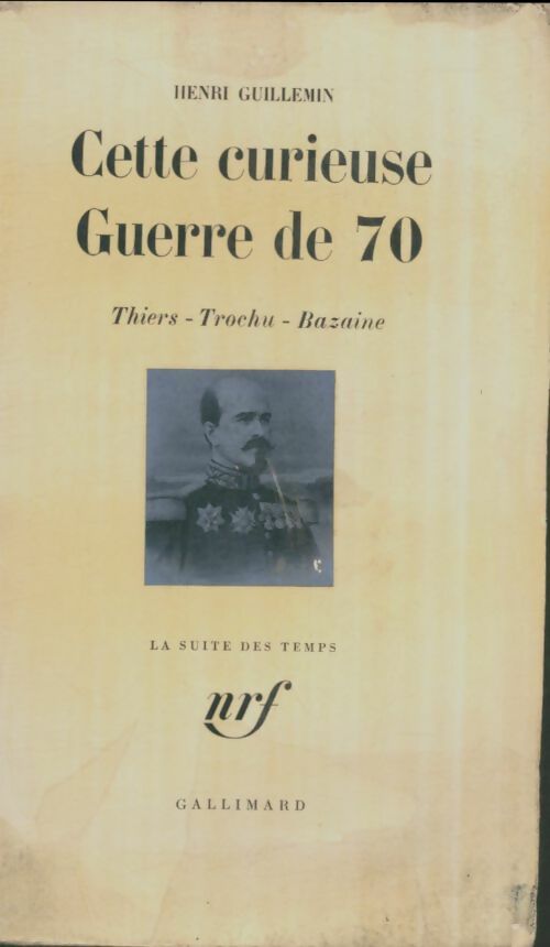 Livrenpoche : Cette curieuse guerre de 70 - Henri Guillemin - Livre
