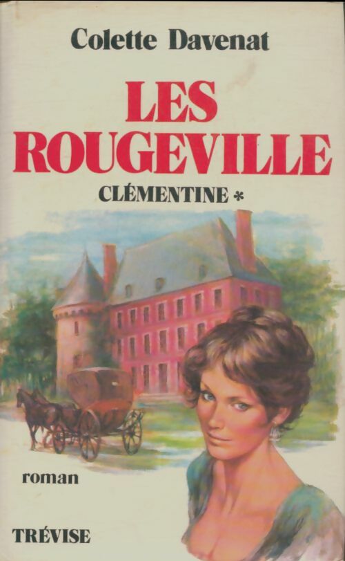 Livrenpoche : Les Rougeville Tome I : Clémentine - Colette Davenat - Livre