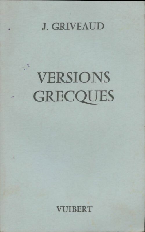 Livrenpoche : Versions grecques - J Griveaud - Livre