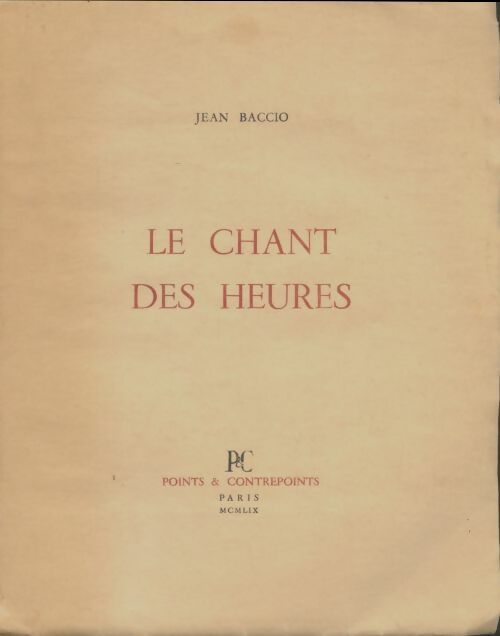 Livrenpoche : Le chant des heures - Jean Baccio - Livre