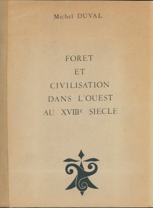 Livrenpoche : Forêt et civilisation dans l'ouest au XVIIIe siècle - Michel Duval - Livre