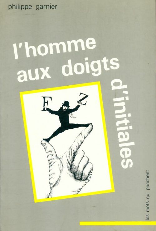 Livrenpoche : L'homme aux doigts d'initiales - Philippe Garnier - Livre