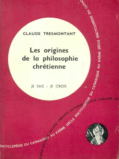 Livrenpoche : Les origines de la philosophie chrétienne - Claude Tresmontant - Livre
