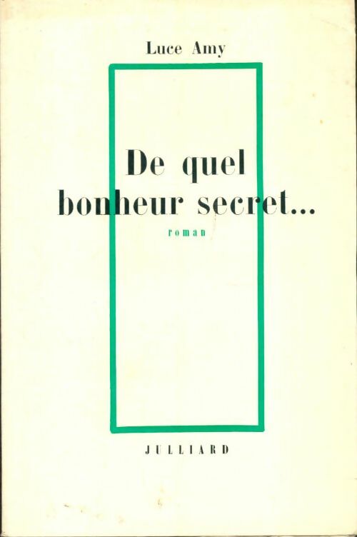 Livrenpoche : De quel bonheur secret ... - Luce Amy - Livre