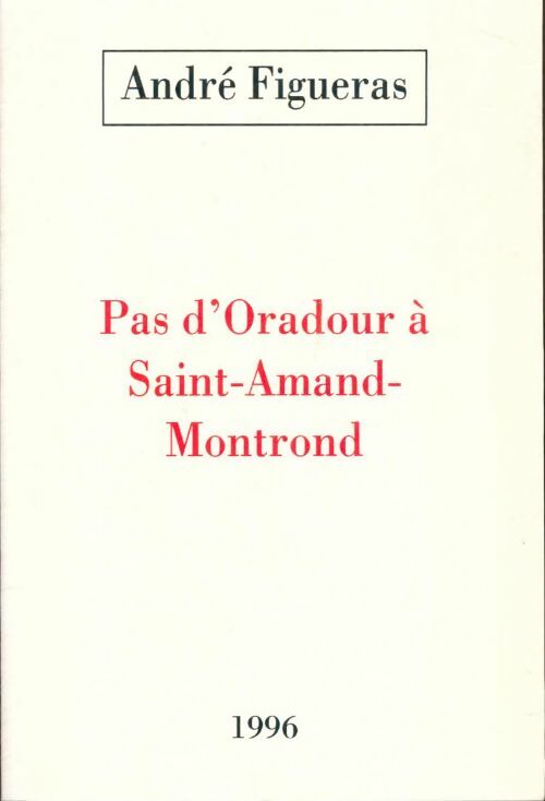 Livrenpoche : Pas d'Oradour à Saint-Amand-Montrond - André Figueras - Livre
